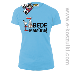 Będę Mamusią - koszulka damska - błękitny