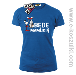 Będę Mamusią - koszulka damska - niebieski