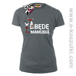 Będę Mamusią - koszulka damska - szary