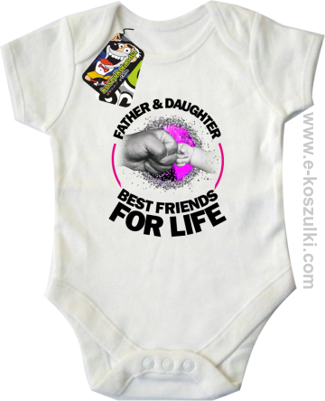 FATHER & daughter BEST FRIENDS FOR LIFE - body dziecięce body białe