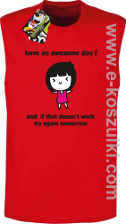 Have an awesome day and if that doesn`t work try again tomorrow - bezrękawnik męski czerwony