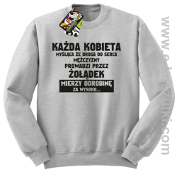 Każda kobieta myśląca że droga do serca mężczyzny
prowadzi przez żołądek mierzy odrobinę za wysoko- bluza standard melanżowa