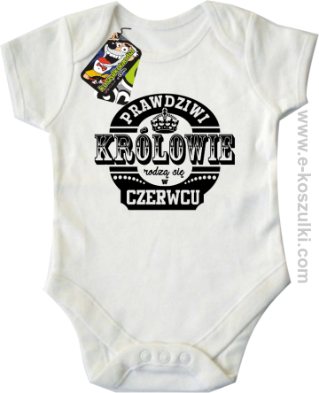 Prawdziwi Królowie rodzą się w Czerwcu - body dziecięce białe