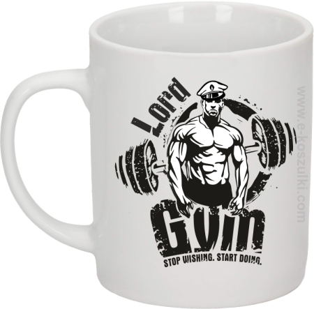 LORD Gym Stop wishing Start Doing - kubek biały 330ml 