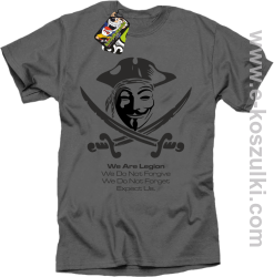 Anonymous We are Legion We Do Not Forget We Do Not Forgive Expect Us - koszulka z nadrukiem szara