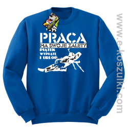 Praca ma swoje zalety piątek wypłatę i urlop - bluza bez kaptura niebieska