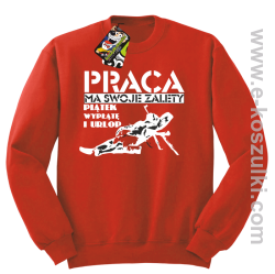 Praca ma swoje zalety piątek wypłatę i urlop - bluza bez kaptura czerwona