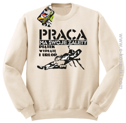 Praca ma swoje zalety piątek wypłatę i urlop - bluza bez kaptura beżowa