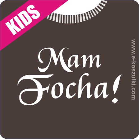Mam Focha! - koszulka dziecięca