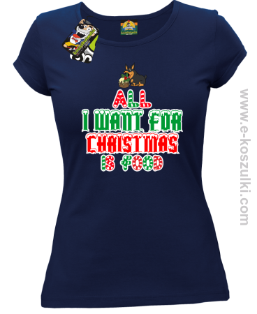 All I want for Christmas Dog - koszulka damska 