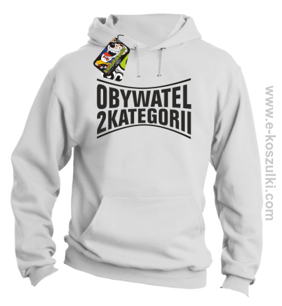 Obywatel Drugiej Kategorii - bluza z kapturem biała