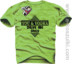 You & Vodka - koszulka męska - kiwi
