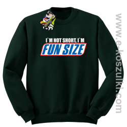I`m not short i`m FunSize - bluza bez kaptura STANDARD butelkowa