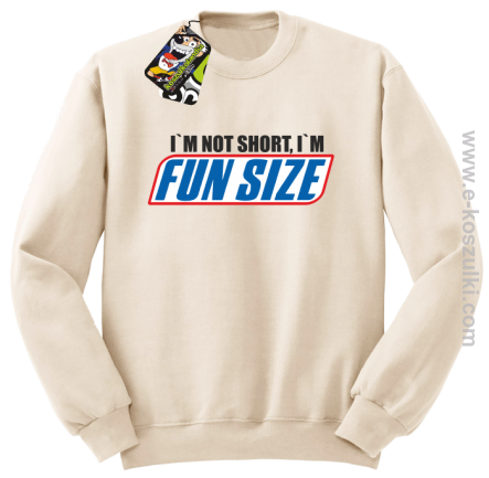 I`m not short i`m FunSize - bluza bez kaptura STANDARD beżowa