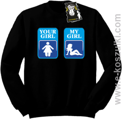 Your Girl, my girl - bluza prawdziwego faceta bez kaptura czarna
