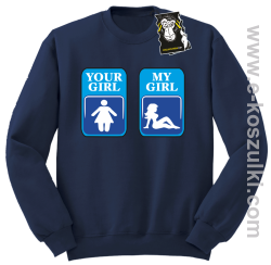 Your Girl, my girl - bluza prawdziwego faceta bez kaptura granatowa