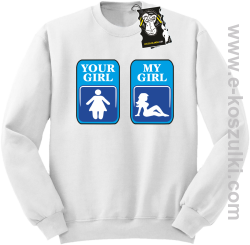 Your Girl, my girl - bluza prawdziwego faceta bez kaptura biała