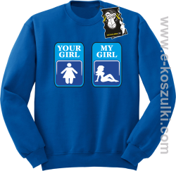 Your Girl, my girl - bluza prawdziwego faceta bez kaptura niebieska
