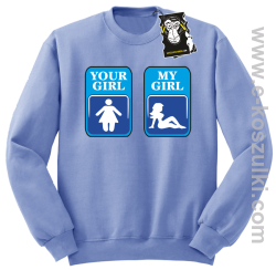 Your Girl, my girl - bluza prawdziwego faceta bez kaptura błękitna
