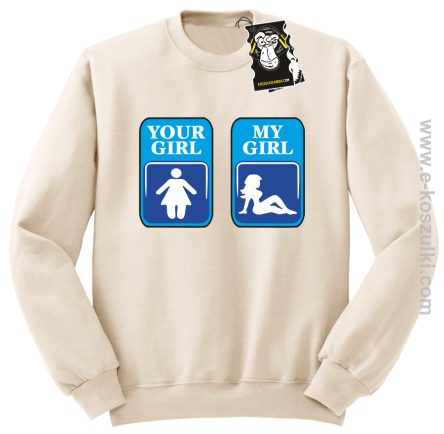 Your Girl, my girl - bluza prawdziwego faceta bez kaptura beżowa