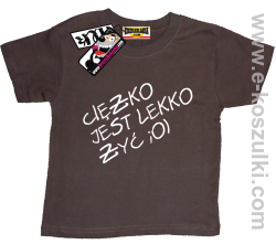 Ciężko jest lekko żyć koszulka dziecięca - brązowy