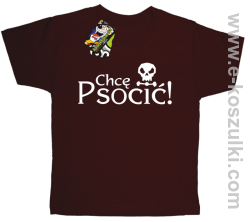 Chcę psocić - koszulka dziecięca brązowy