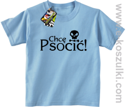 Chcę psocić - koszulka dziecięca błękitna