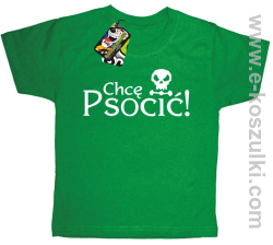 Chcę psocić - koszulka dziecięca zielona