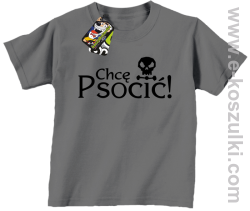 Chcę psocić - koszulka dziecięca szara
