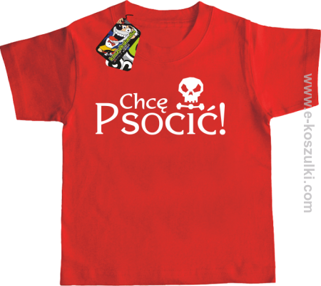 Chcę psocić - koszulka dziecięca