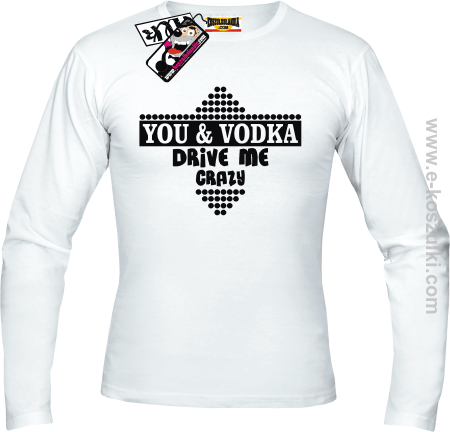 You & Vodka - longsleeve męski