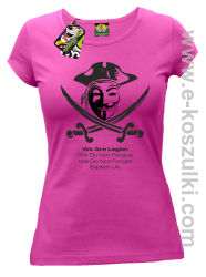 Anonymous We are Legion We Do Not Forget We Do Not Forgive Expect Us - koszulka damska fuksja