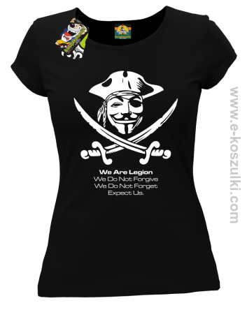 Anonymous We are Legion We Do Not Forget We Do Not Forgive Expect Us - koszulka damska czarna