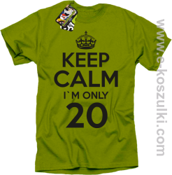 Keep Calm I'm only 20 - koszulka męska kiwi