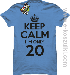 Keep Calm I'm only 20 - koszulka męska błękitny