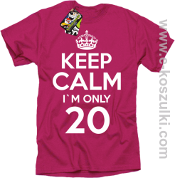 Keep Calm I'm only 20 - koszulka męska fuchsia