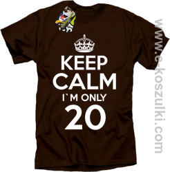 Keep Calm I'm only 20 - koszulka męska brązowy