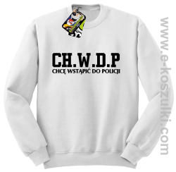 CHWDP Chcę wstąpić do Policji - bluza męska bez kaptura biała