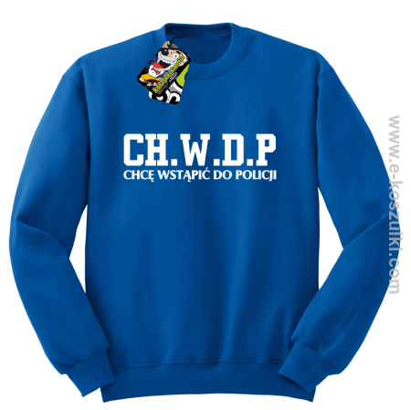 CHWDP Chcę wstąpić do Policji - bluza męska bez kaptura