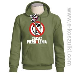 Zakaz pierd*lenia - bluza męska z kapturem - khaki