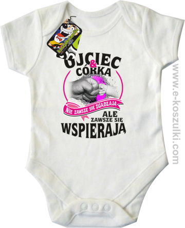 Ojciec i Córka nie zawsze się zgadzają ale zawsze się wspierają - body dziecięce białe