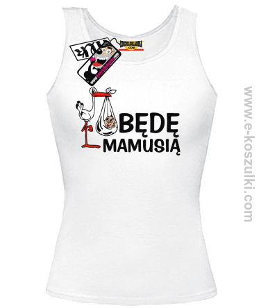 Będę Mamusią - top damski - biały