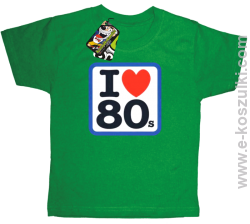 I love 80s - koszulka dziecięca zielony