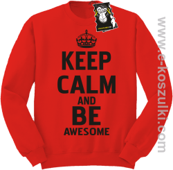 Keep calm and be awesome - bluza blogerska bez kaptura czerwona