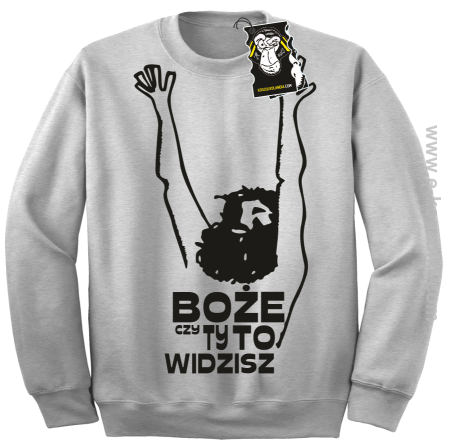 Boże czy Ty to widzisz - bluzy z nadrukiem bez kaptura
