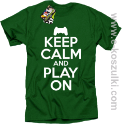 Keep calm and play on konsola - koszulka męska zielona
