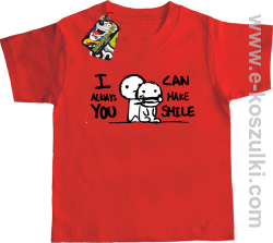 I can always make You smile - koszulka dla dziecka czerwona