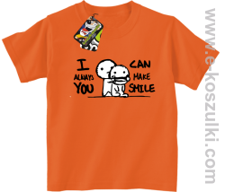I can always make You smile - koszulka dla dziecka pomarańczowa