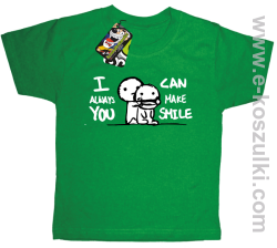 I can always make You smile - koszulka dla dziecka zielona