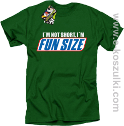 I`m not short i`m FunSize - koszulka męska zielona